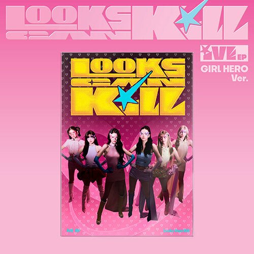 IVE Looks Can Kill GIRL HERO Ver. official cover – six members in hero poses on a pink Looks Can Kill poster-style cover